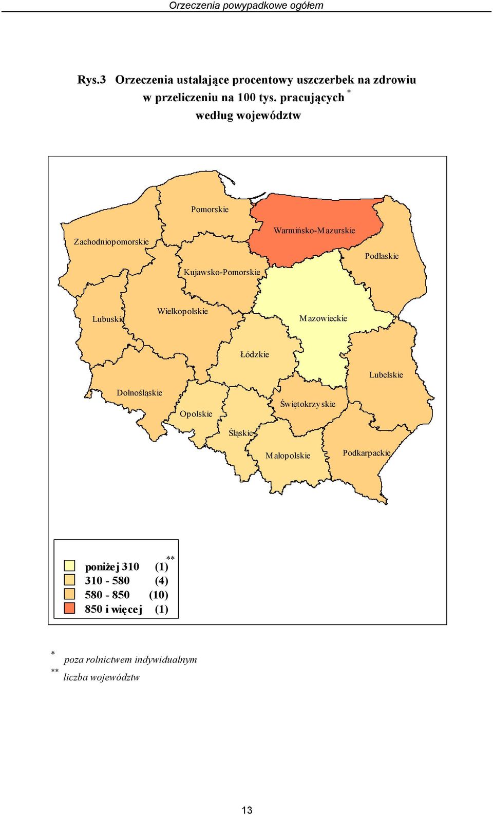 Wielkopolskie Mazowieckie Łódzkie Lubelskie Dolnośląskie Opolskie Świętokrzyskie Śląskie Małopolskie Podkarpackie