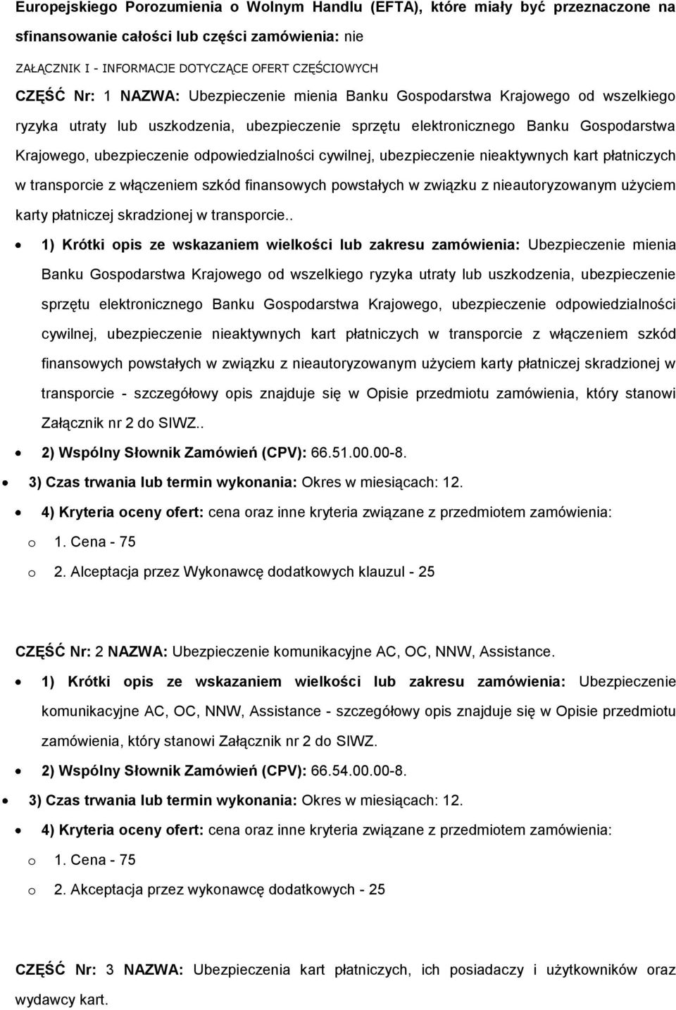 odpowiedzialności cywilnej, ubezpieczenie nieaktywnych kart płatniczych w transporcie z włączeniem szkód finansowych powstałych w związku z nieautoryzowanym użyciem karty płatniczej skradzionej w