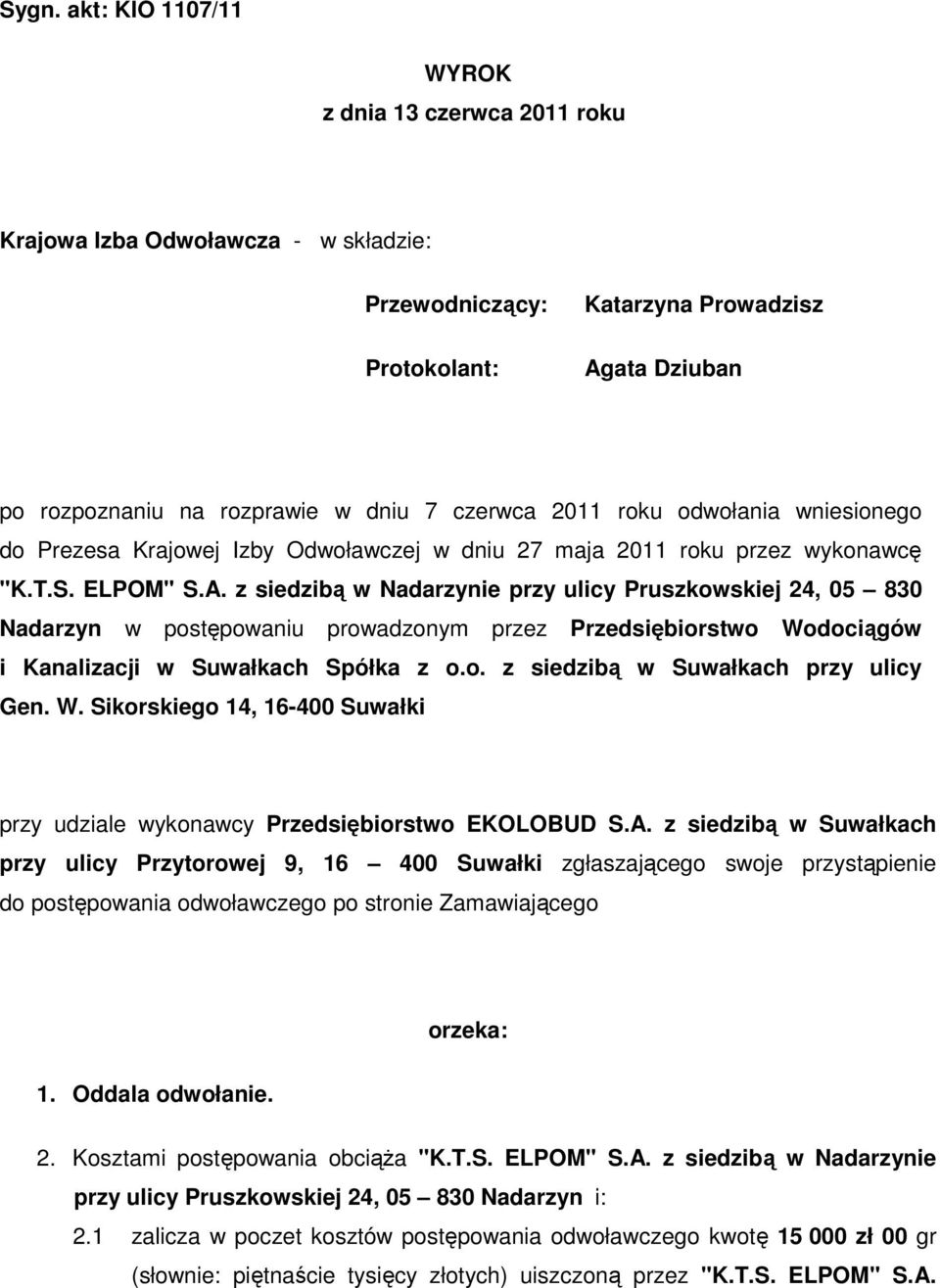 z siedzibą w Nadarzynie przy ulicy Pruszkowskiej 24, 05 830 Nadarzyn w postępowaniu prowadzonym przez Przedsiębiorstwo Wodociągów i Kanalizacji w Suwałkach Spółka z o.o. z siedzibą w Suwałkach przy ulicy Gen.