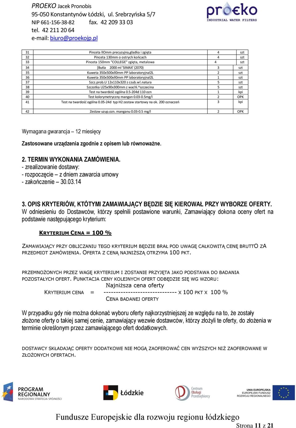 ^szczecina 5 szt 39 Test na twardość ogólna 0.5-204d 110 ozn 1 kpi 40 Test kolorymetryczny mangan 0.03-0.5mg/l 2 OPK 41 Test na twardość ogólna 0.05-24d typ H2 zestaw startowy na ok.