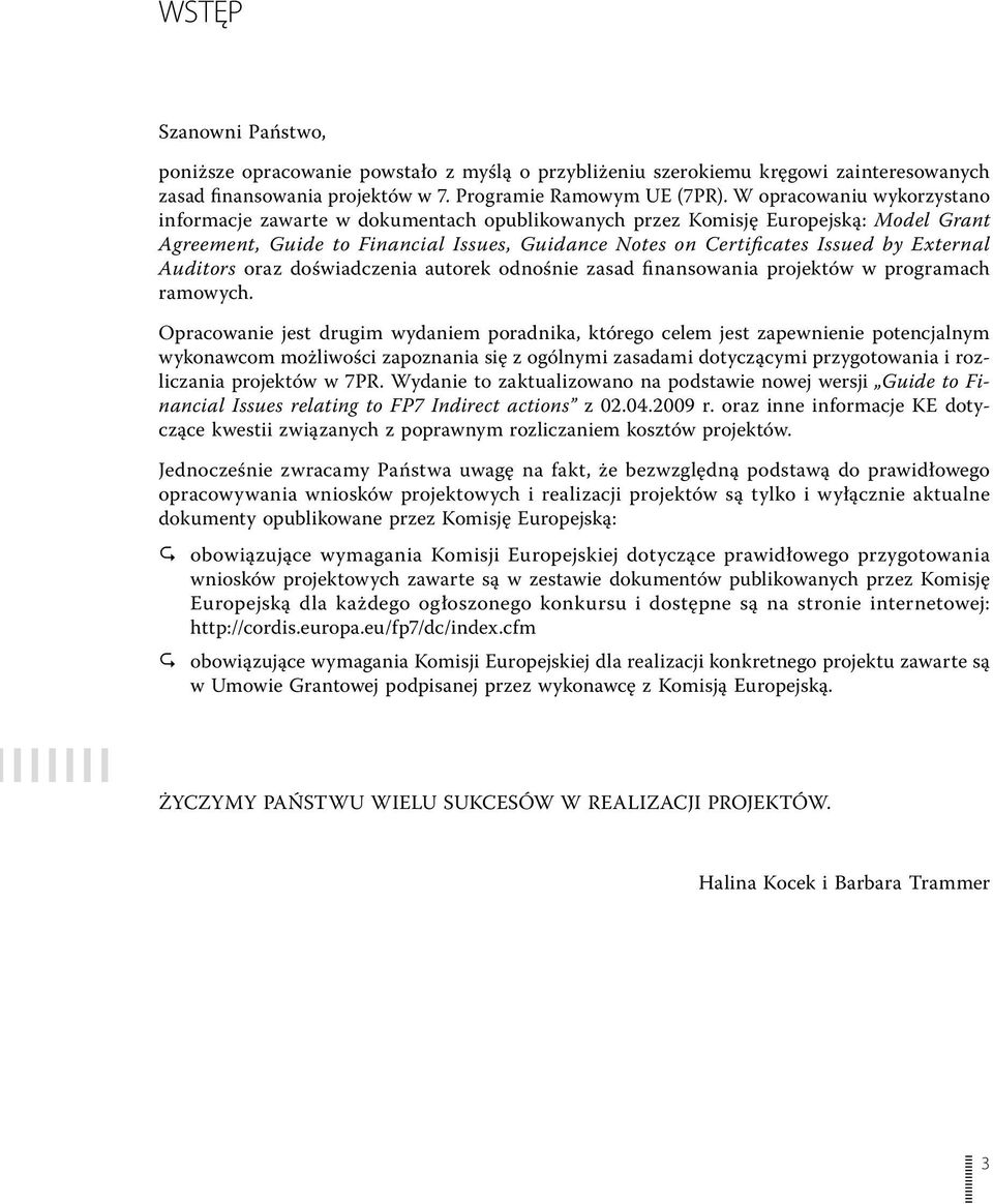 External Auditors oraz doświadczenia autorek odnośnie zasad finansowania projektów w programach ramowych.