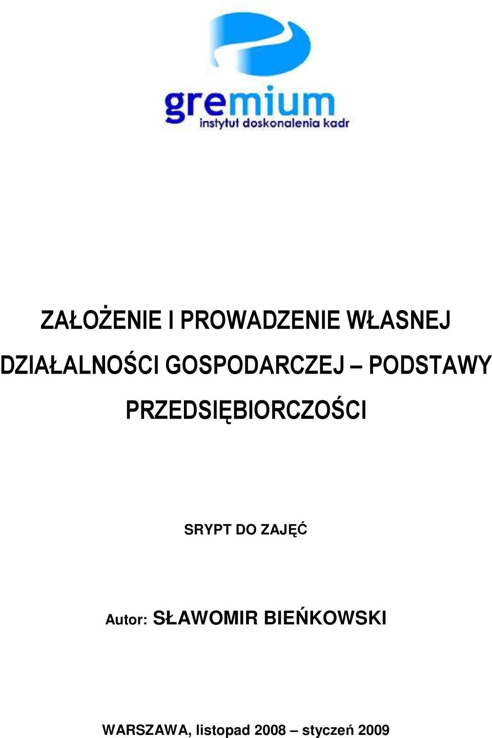 PRZEDSIĘBIORCZOŚCI SRYPT DO ZAJĘĆ Autor: