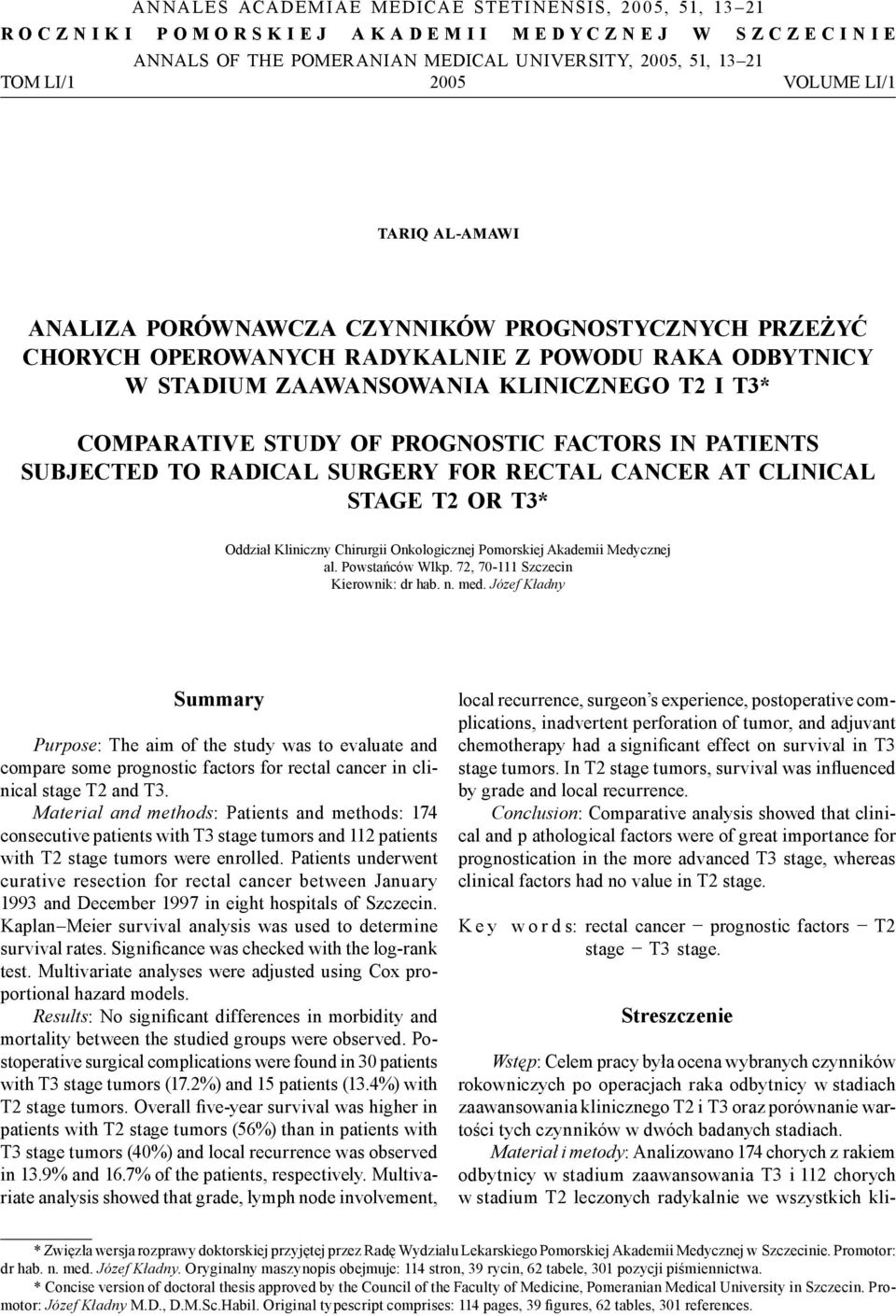 klinicznego T2 i T3* Comparative study of prognostic factors in patients subjected to radical surgery for rectal cancer at clinical stage T2 or T3* Oddział Kliniczny Chirurgii Onkologicznej
