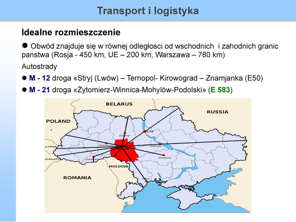 km, Warszawa 780 km) Autostrady М - 12 droga «Stryj (Lwów) Ternopol-