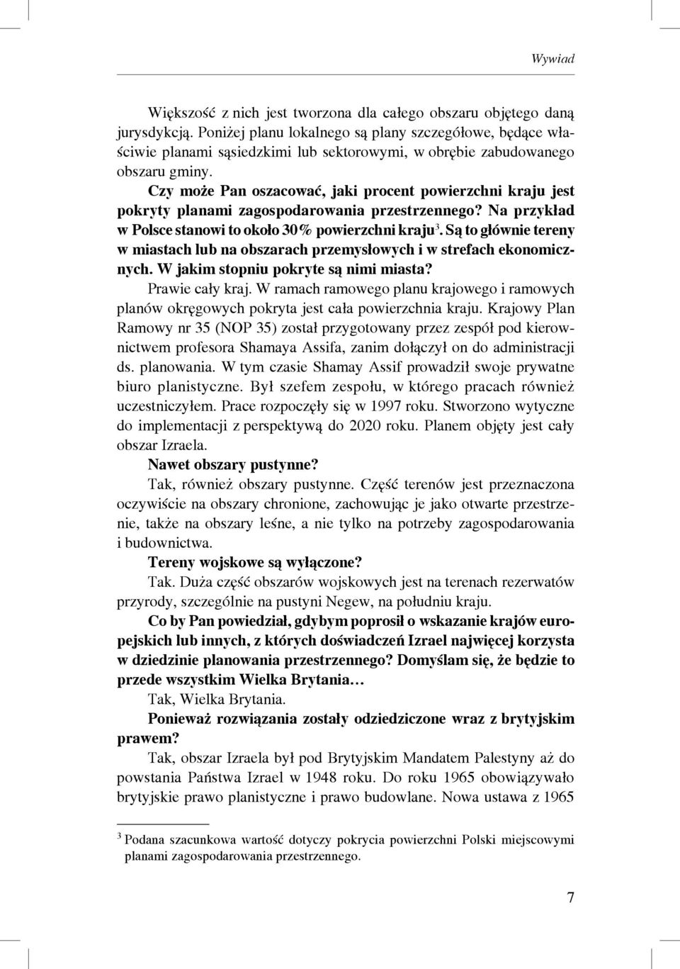 Czy może Pan oszacować, jaki procent powierzchni kraju jest pokryty planami zagospodarowania przestrzennego? Na przykład w Polsce stanowi to około 30% powierzchni kraju 3.