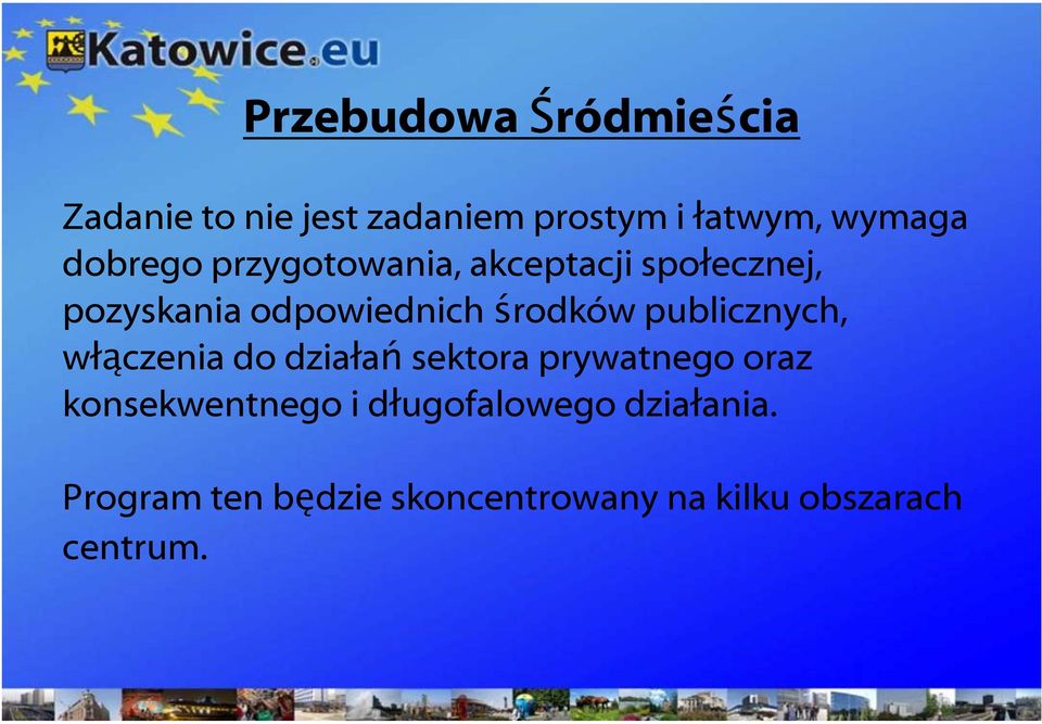 publicznych, włączenia do działań sektora prywatnego oraz konsekwentnego i