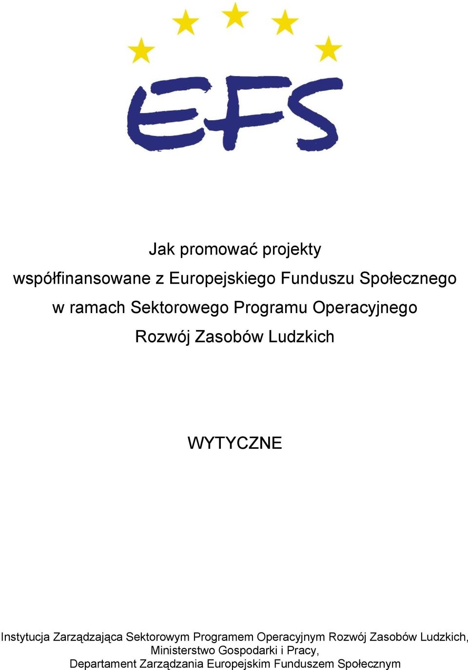 Instytucja Zarządzająca Sektorowym Programem Operacyjnym Rozwój Zasobów