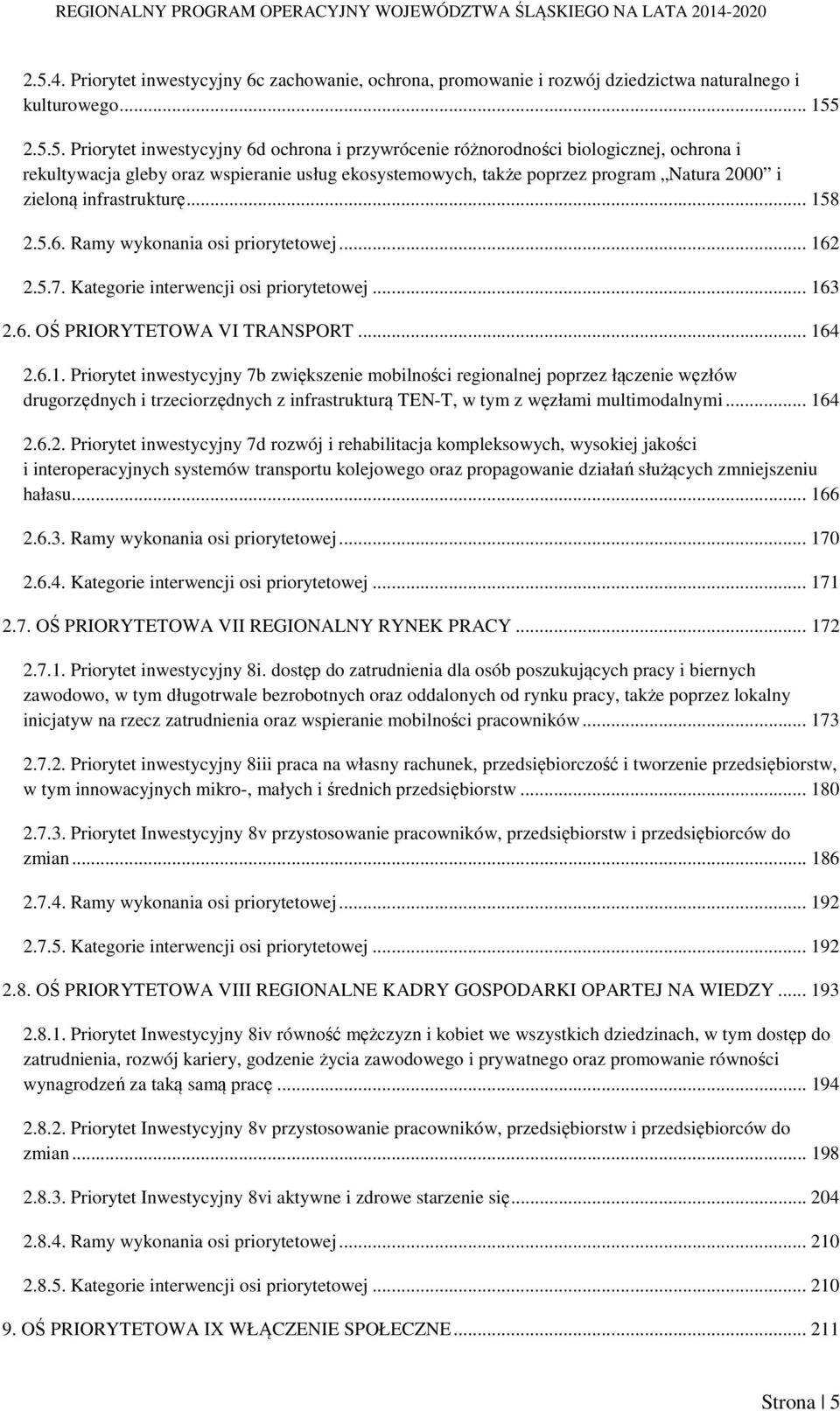 Kategorie interwencji osi priorytetowej... 16