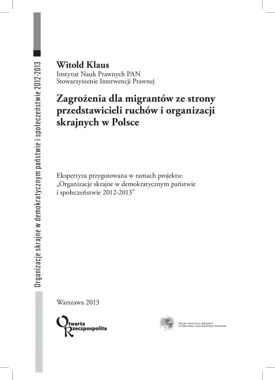 strony przedstawicieli ruchów i organizacji skrajnych w Polsce Ekspertyza przygotowana w