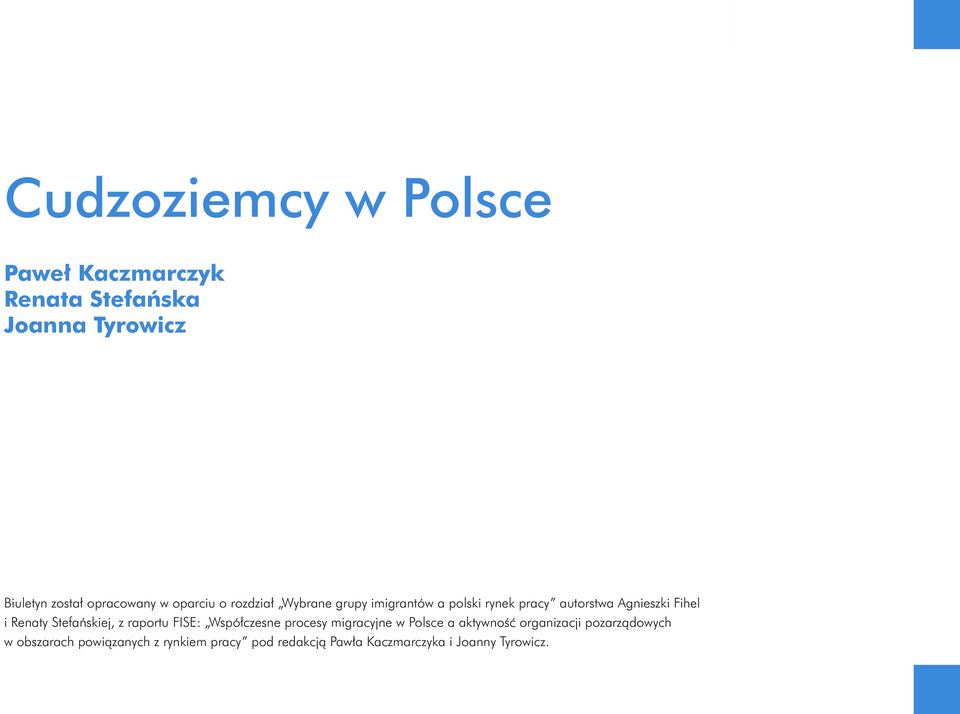 Renaty Stefańskiej, z raportu FISE: Współczesne procesy migracyjne w Polsce a aktywność organizacji