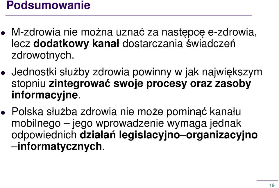 Jednostki służby zdrowia powinny w jak największym stopniu zintegrować swoje procesy oraz zasoby