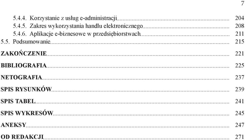 5. Podsumowanie 215 ZAKOŃCZENIE 221 BIBLIOGRAFIA 225 NETOGRAFIA 237 SPIS