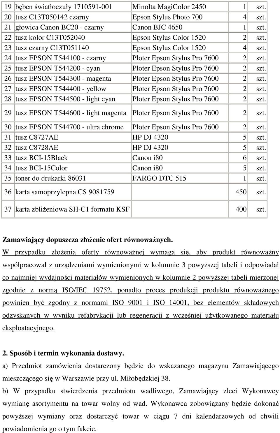 25 tusz EPSON T544200 - cyan Ploter Epson Stylus Pro 7600 2 szt. 26 tusz EPSON T544300 - magenta Ploter Epson Stylus Pro 7600 2 szt. 27 tusz EPSON T544400 - yellow Ploter Epson Stylus Pro 7600 2 szt.