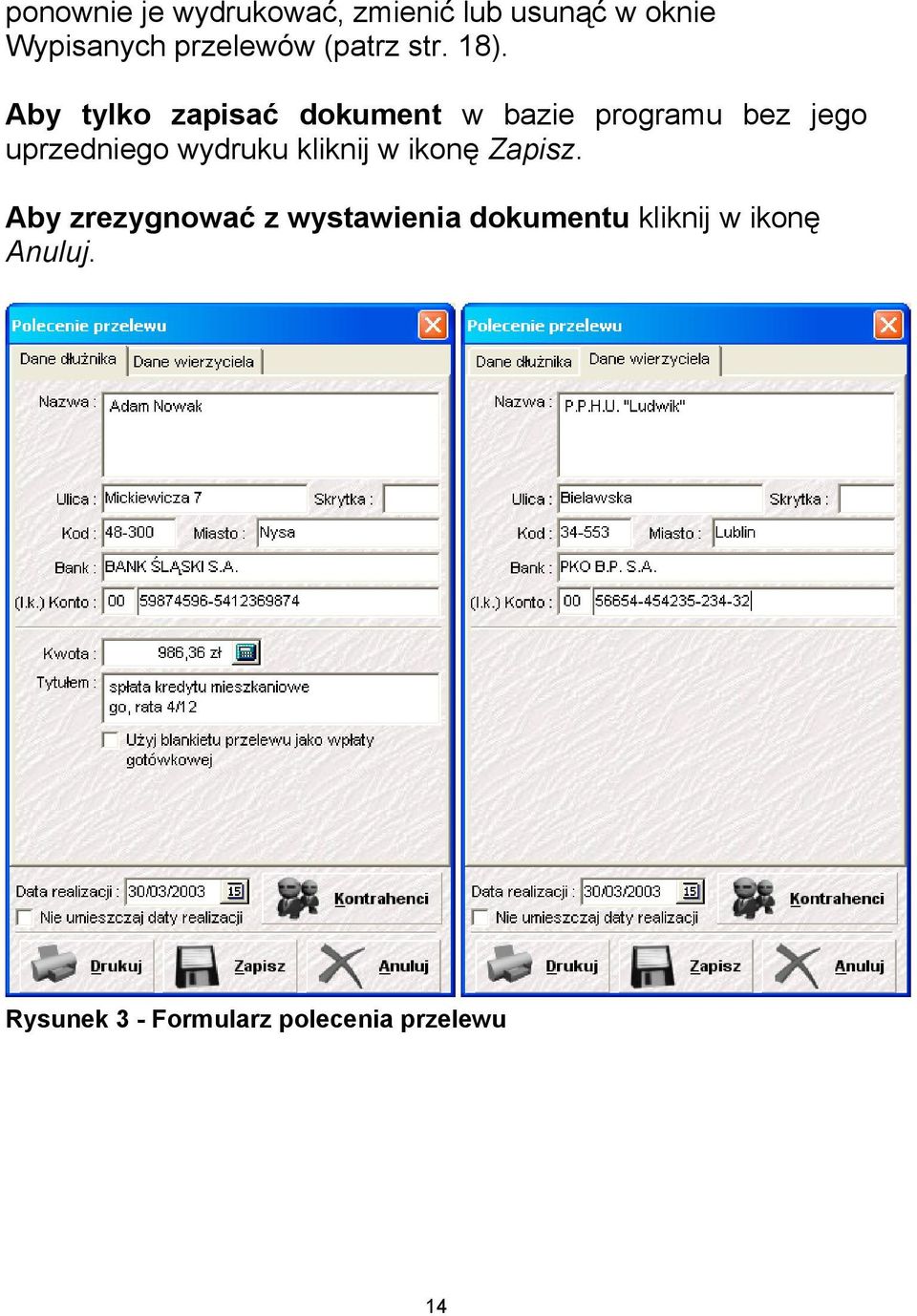 Aby tylko zapisać dokument w bazie programu bez jego uprzedniego wydruku