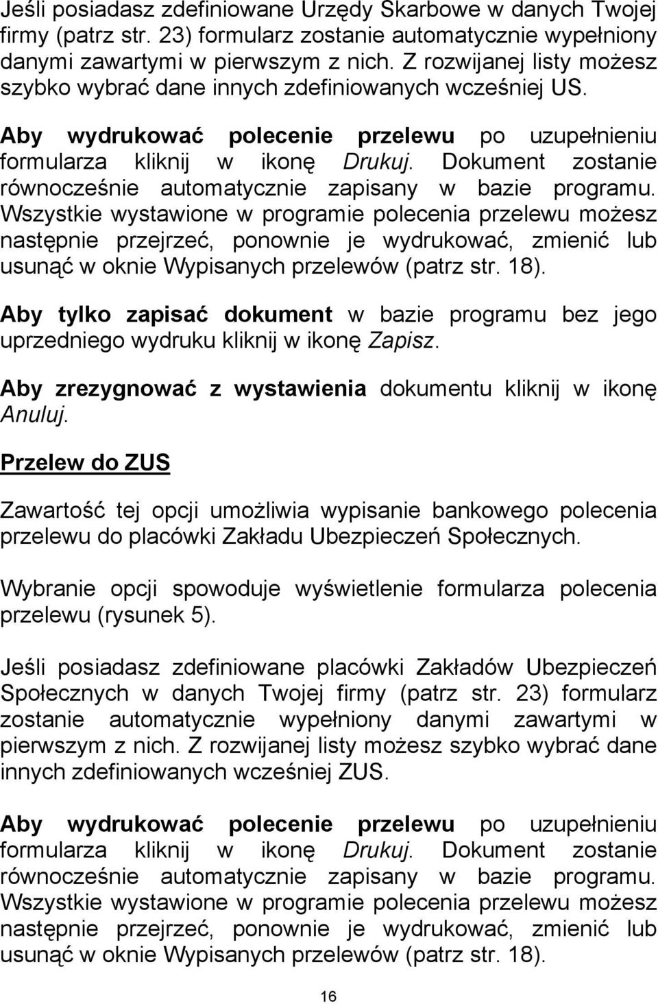 Dokument zostanie równocześnie automatycznie zapisany w bazie programu.