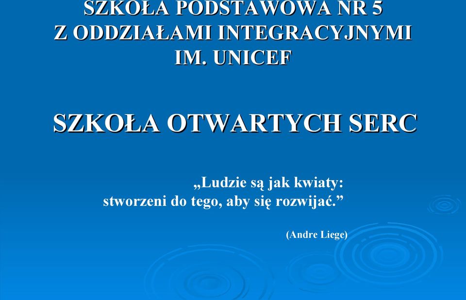 UNICEF SZKOŁA OTWARTYCH SERC Ludzie są