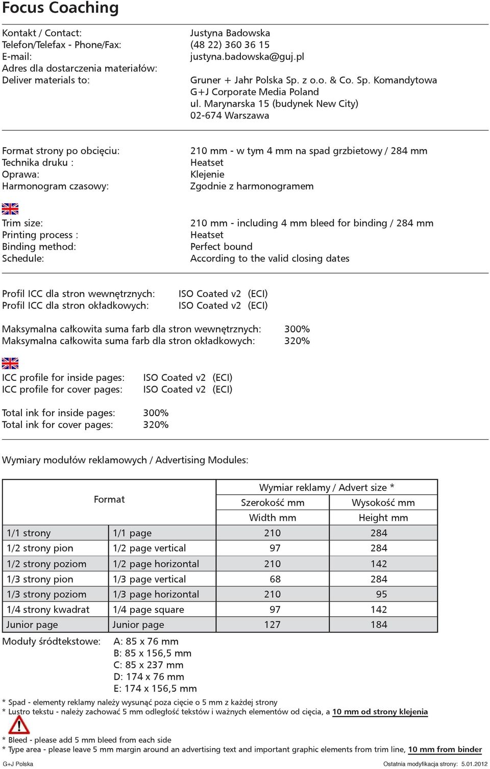 wewnętrznych: 300% Total ink for inside pages: 300% 1/1 strony 1/1 page 210 284 1/2 strony pion 1/2 page vertical 97 284 1/2 strony poziom 1/2 page horizontal 210 142 1/3 strony pion 1/3 page