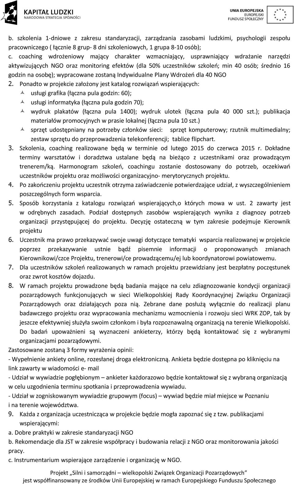 wypracowane zostaną Indywidualne Plany Wdrożeń dla 40 NGO 2.