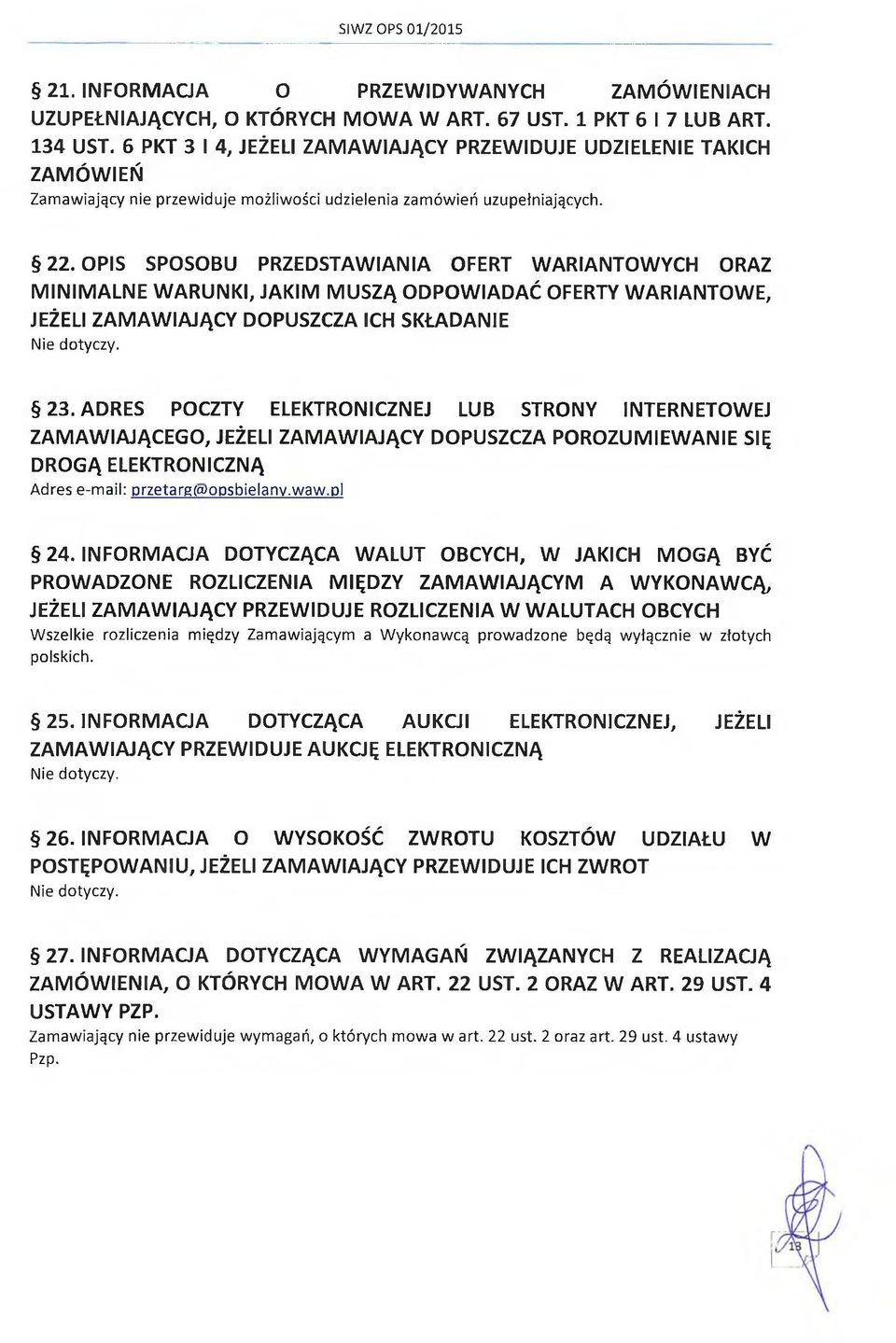 OPIS SPOSOBU PRZEDSTAW IANIA OFERT W A R IA N TO W YCH ORAZ M IN IM A L N E W A R U N K I, JAKIM M U S ZĄ O D P O W IA D A Ć OFERTY W A R IA N TO W E, JEŻELI ZA M A W IA JĄ C Y DOPUSZCZA ICH