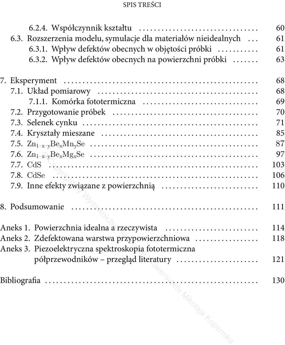 .. 87 7.6. Zn 1 x y Be x Mg x Se... 97 7.7. CdS... 103 7.8. CdSe... 106 7.9. Inne efekty związane z powierzchnią... 110 8. Podsumowanie... 111 Aneks 1. Powierzchnia idealna a rzeczywista.