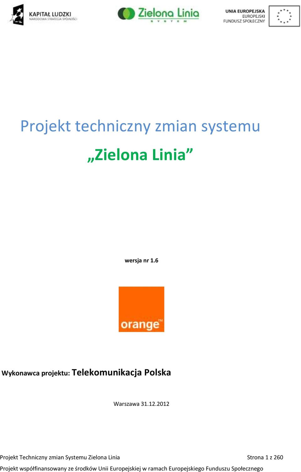 6 Wykonawca projektu: Telekomunikacja Polska