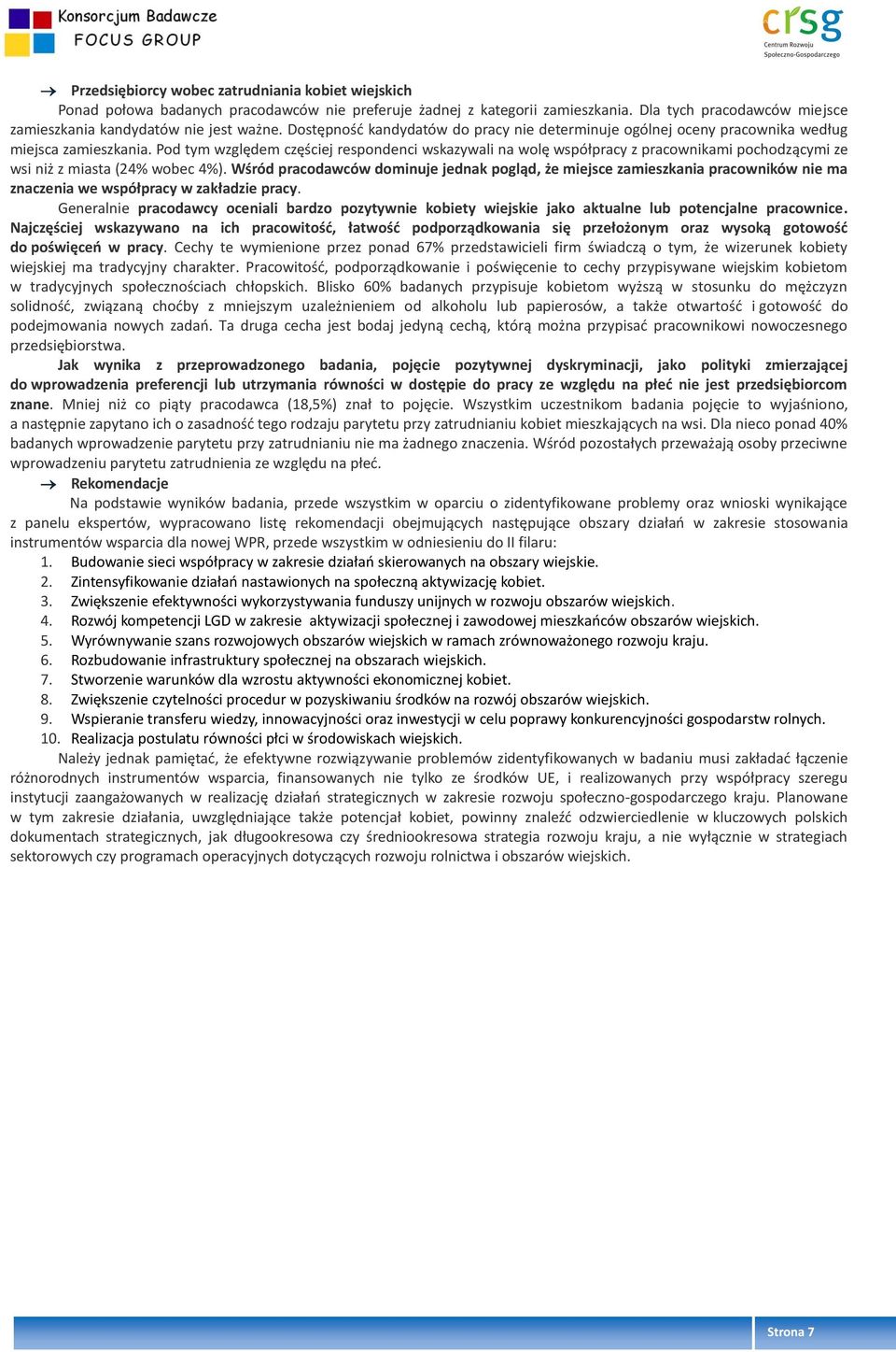 Pod tym względem częściej respondenci wskazywali na wolę współpracy z pracownikami pochodzącymi ze wsi niż z miasta (24% wobec 4%).