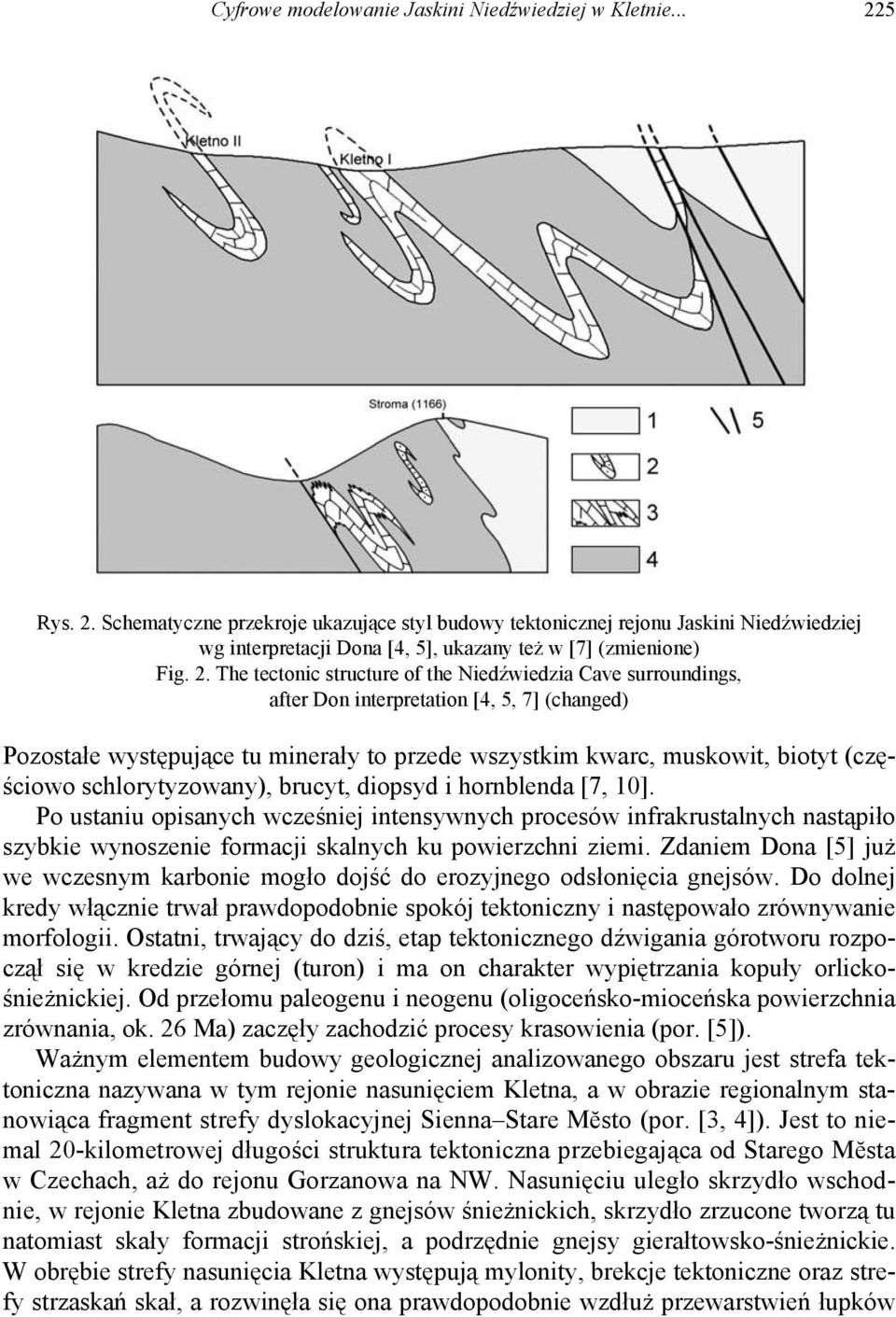 Schematyczne przekroje ukazujące styl budowy tektonicznej rejonu Jaskini Niedźwiedziej wg interpretacji Dona [4, 5], ukazany też w [7] (zmienione) Fig. 2.
