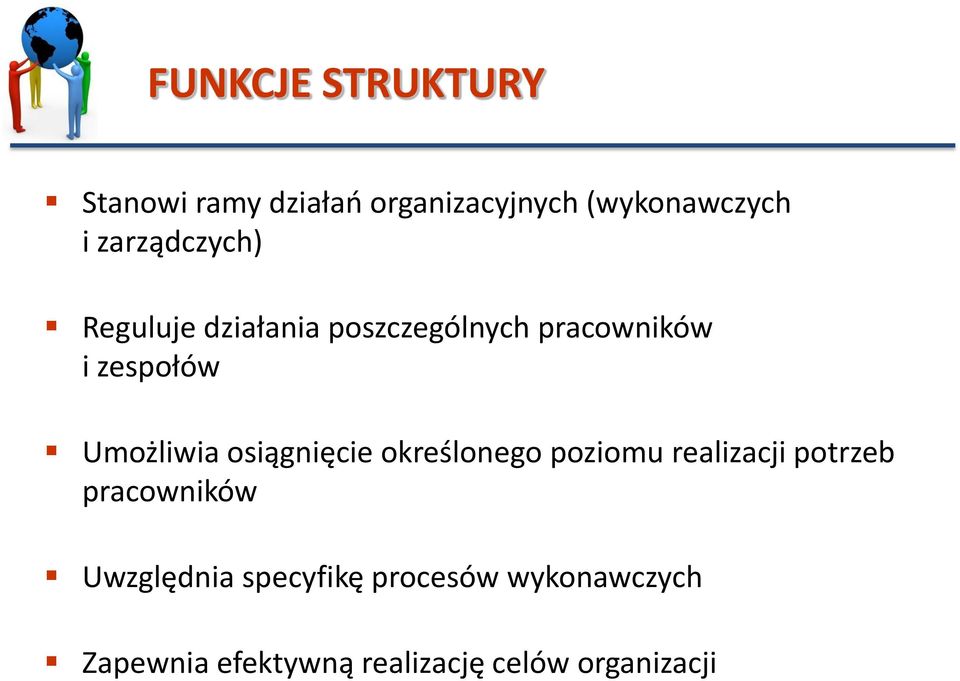 Umożliwia osiągnięcie określonego poziomu realizacji potrzeb pracowników