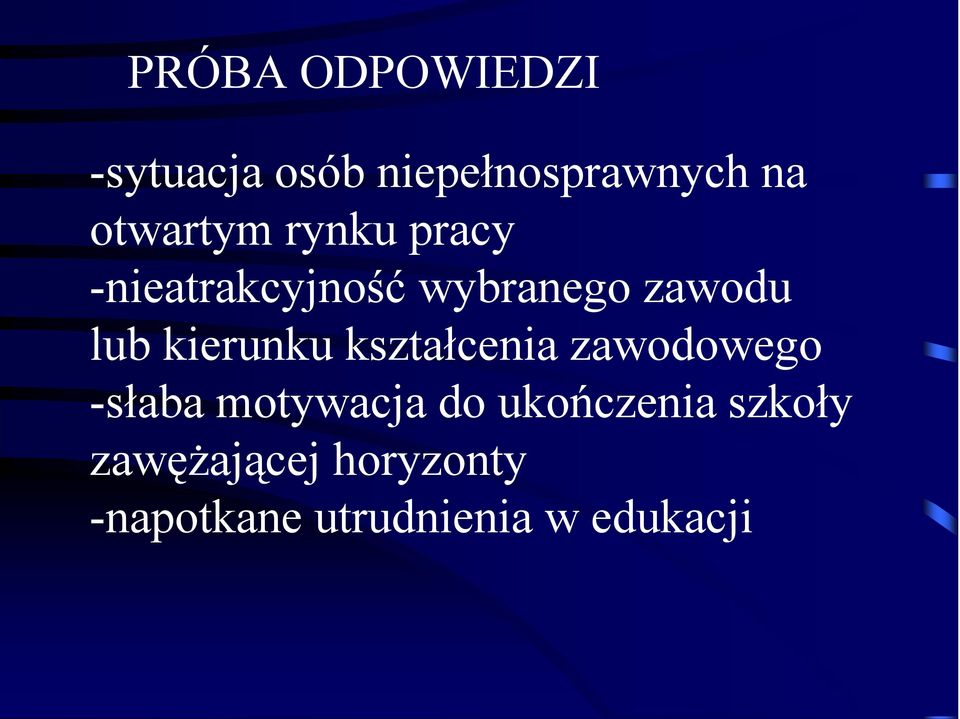 kierunku kształcenia zawodowego -słaba motywacja do