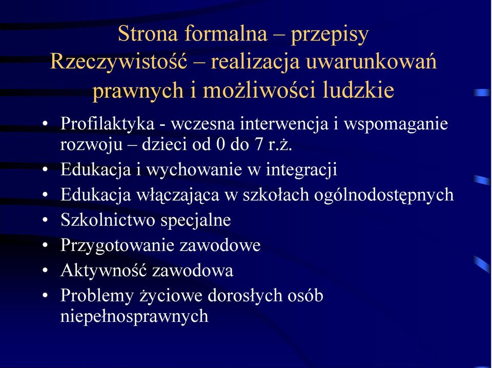 Edukacja i wychowanie w integracji Edukacja włączająca w szkołach ogólnodostępnych