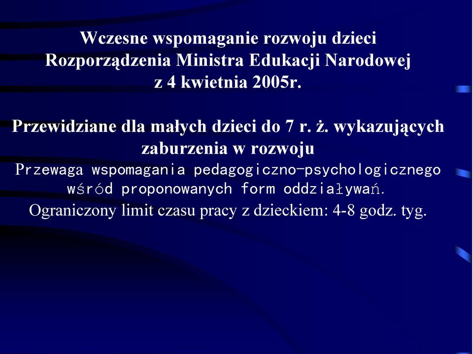 wykazujących zaburzenia w rozwoju Przewaga wspomagania