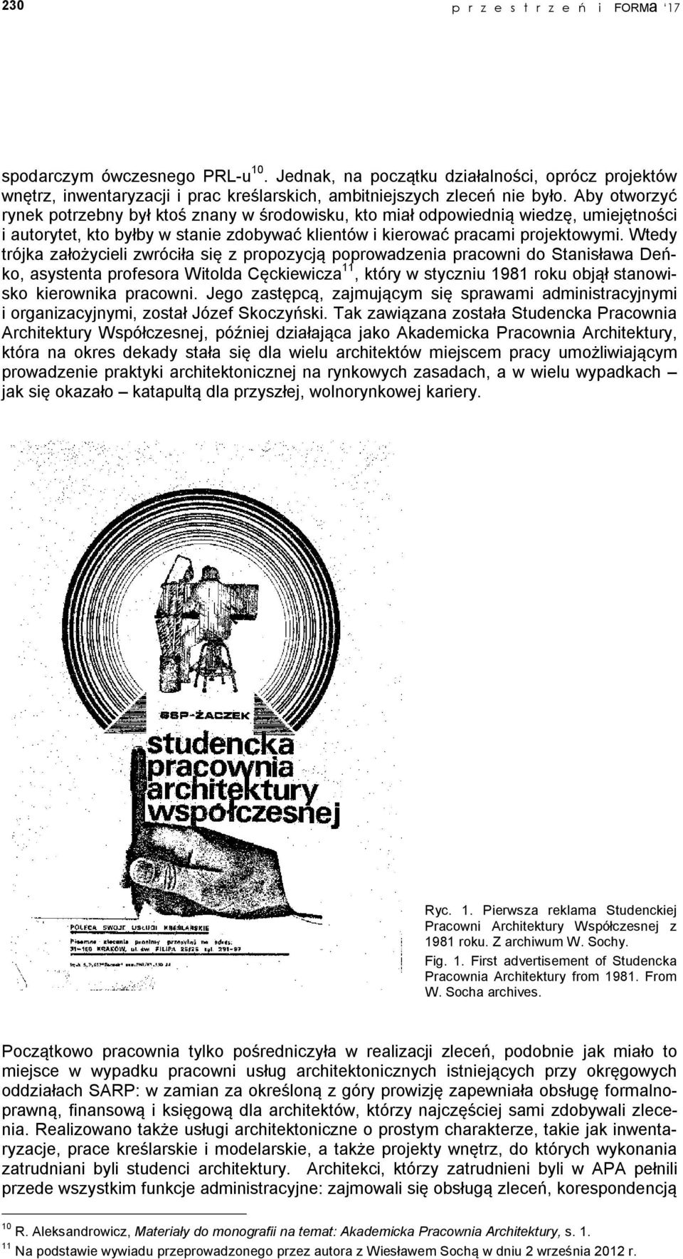 Wtedy trójka założycieli zwróciła się z propozycją poprowadzenia pracowni do Stanisława Deńko, asystenta profesora Witolda Cęckiewicza 11, który w styczniu 1981 roku objął stanowisko kierownika