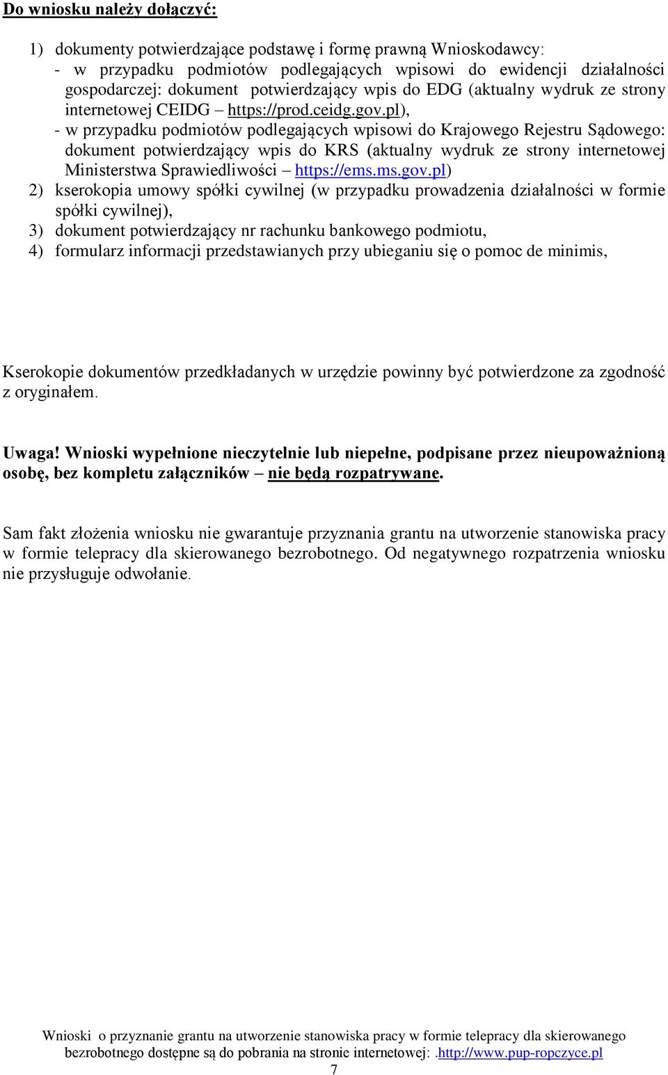 pl), - w przypadku podmiotów podlegających wpisowi do Krajowego Rejestru Sądowego: dokument potwierdzający wpis do KRS (aktualny wydruk ze strony internetowej Ministerstwa Sprawiedliwości https://ems.