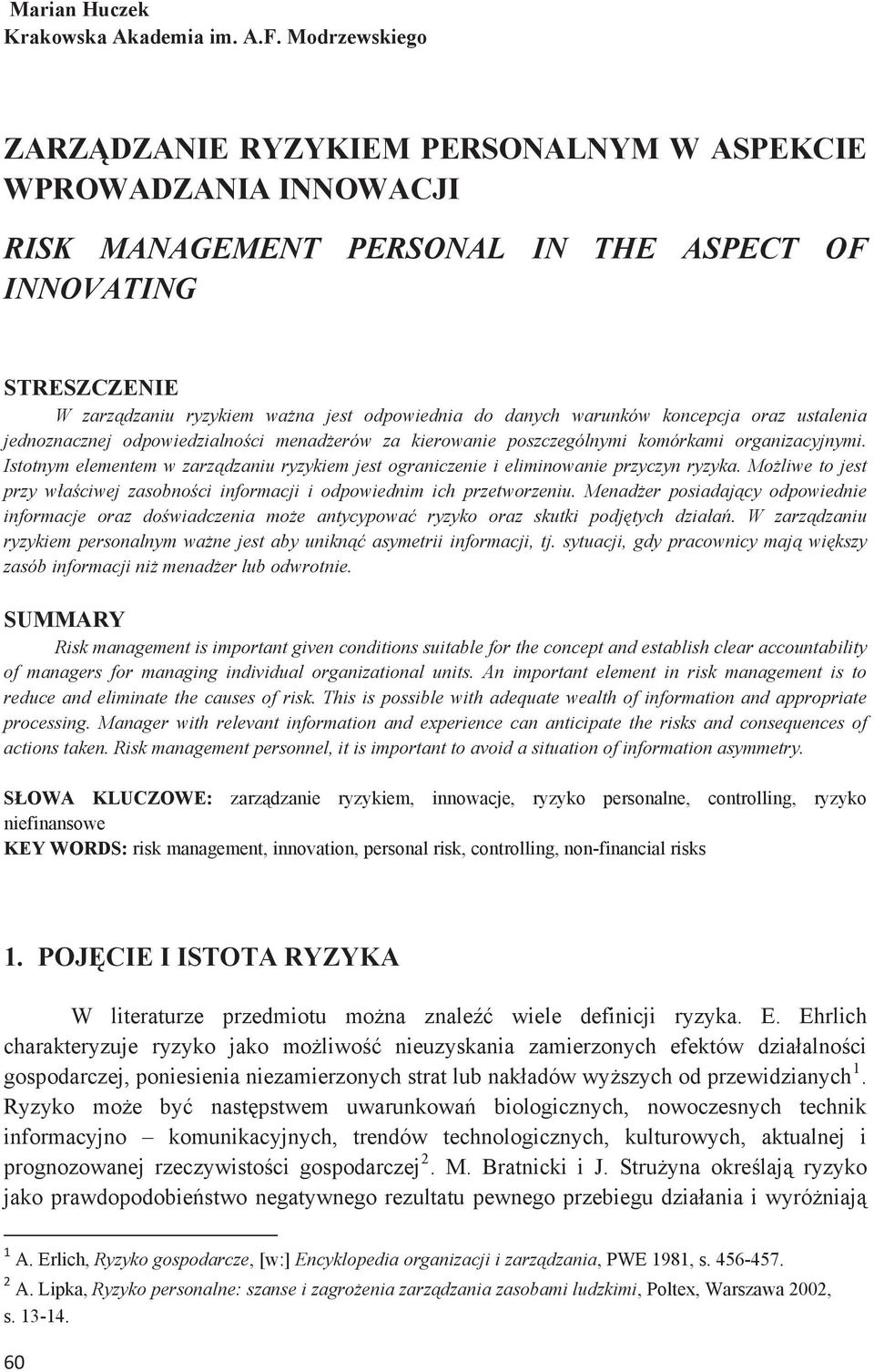 warunków koncepcja oraz ustalenia jednoznacznej odpowiedzialnoci menaderów za kierowanie poszczególnymi komórkami organizacyjnymi.