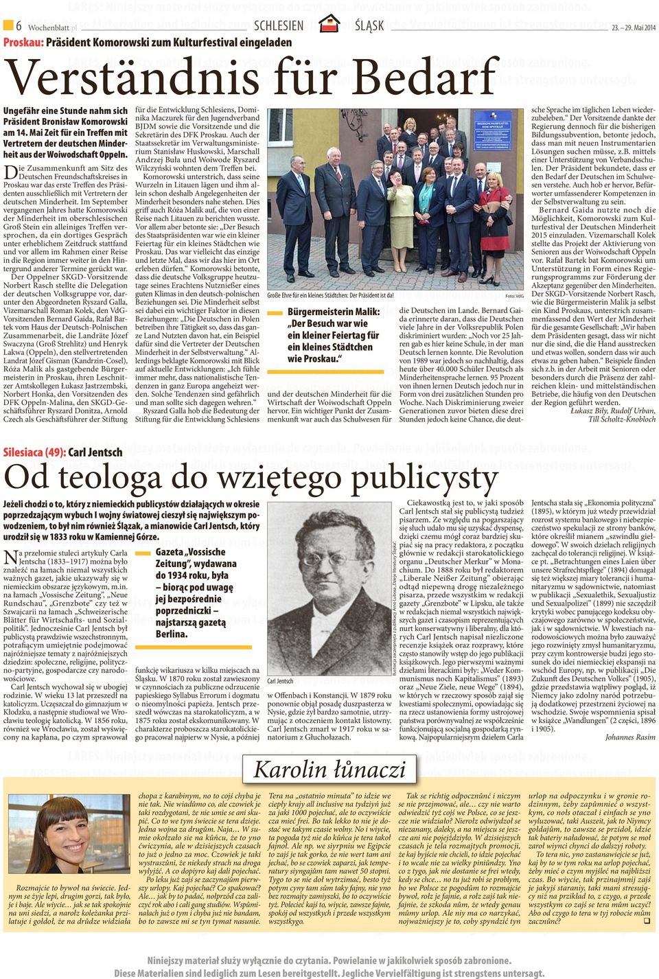 Präsident Bronisła Komoroski BJDM soie die Vorsitzende und die am 14. Mai Zeit für ein Treffen mit Vertretern der deutschen Minderheit aus der Woiodschaft Oppeln.