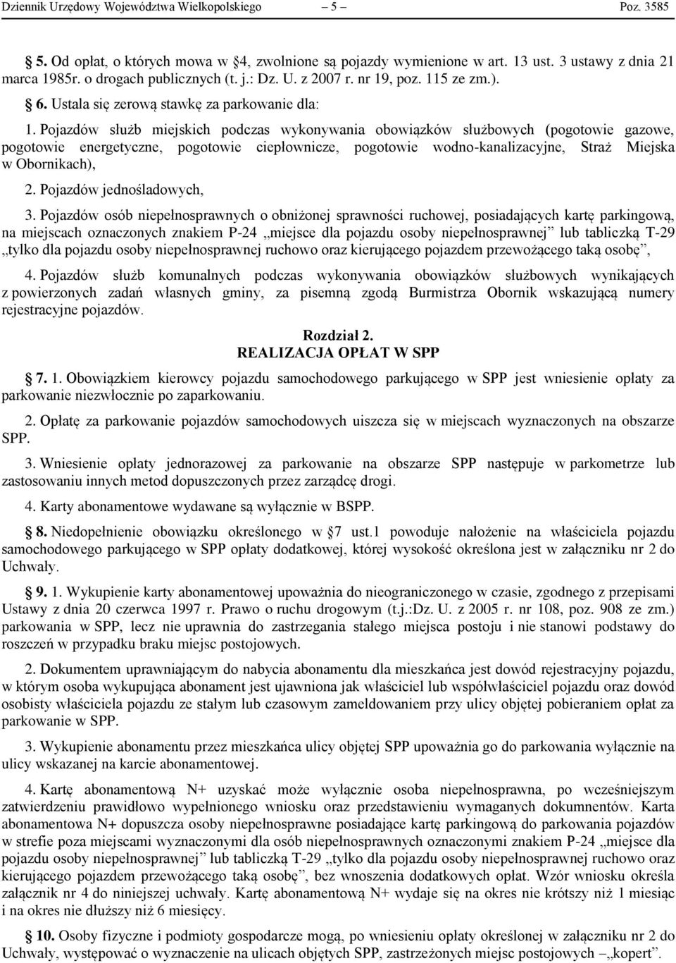 Pojazdów służb miejskich podczas wykonywania obowiązków służbowych (pogotowie gazowe, pogotowie energetyczne, pogotowie ciepłownicze, pogotowie wodno-kanalizacyjne, Straż Miejska w Obornikach), 2.