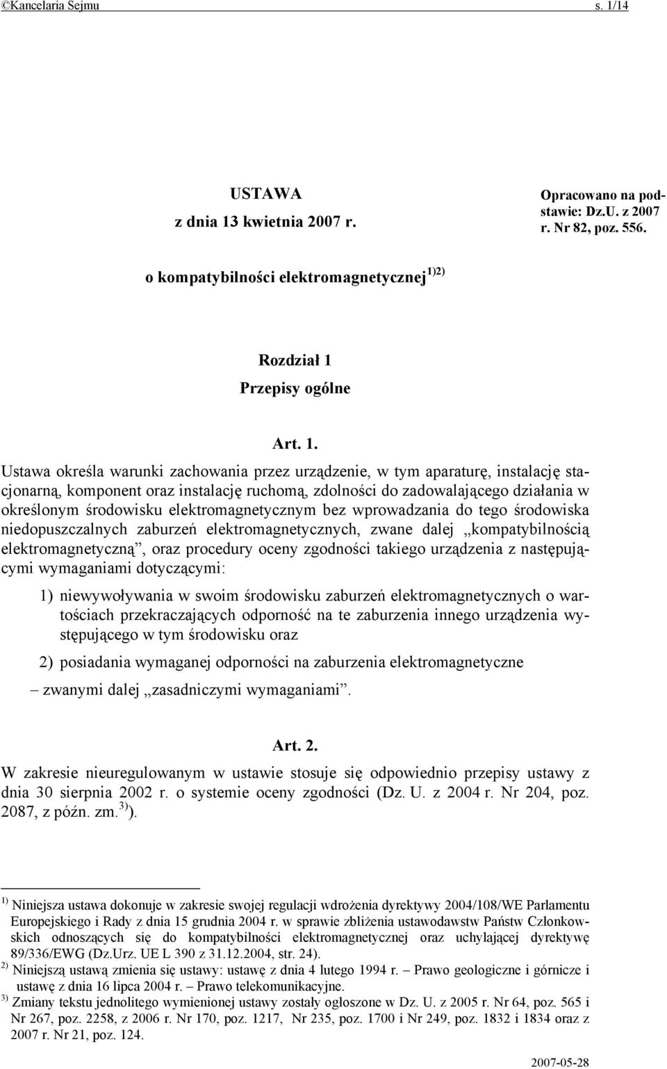 kwietnia 2007 r. Opracowano na podstawie: Dz.U. z 2007 r. Nr 82, poz. 556. o kompatybilności elektromagnetycznej 1)