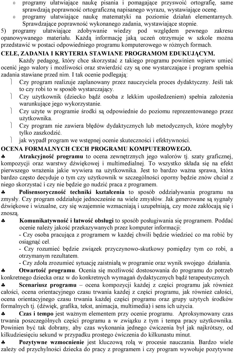 5) programy ułatwiające zdobywanie wiedzy pod względem pewnego zakresu opanowywanego materiału.