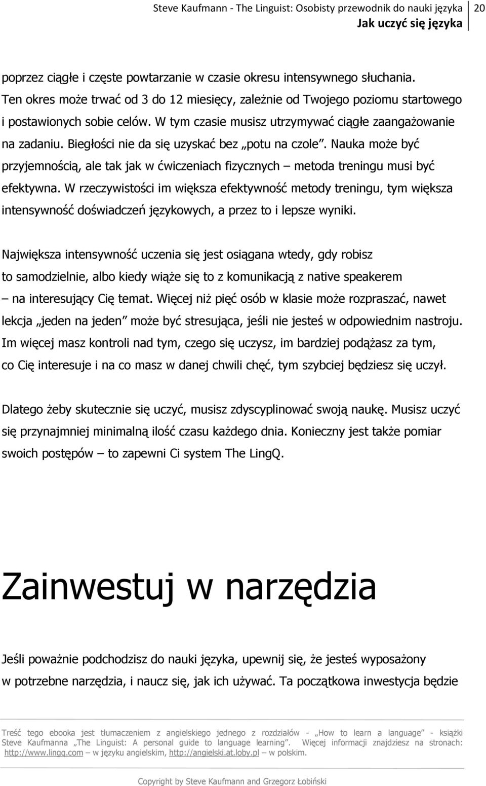 Nauka moŝe być przyjemnością, ale tak jak w ćwiczeniach fizycznych metoda treningu musi być efektywna.