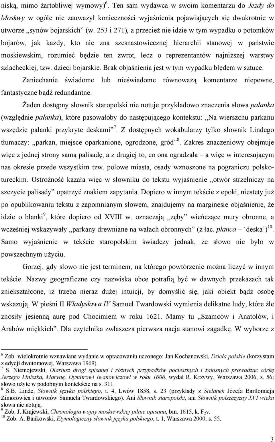 reprezentantów najniższej warstwy szlacheckiej, tzw. dzieci bojarskie. Brak objaśnienia jest w tym wypadku błędem w sztuce.