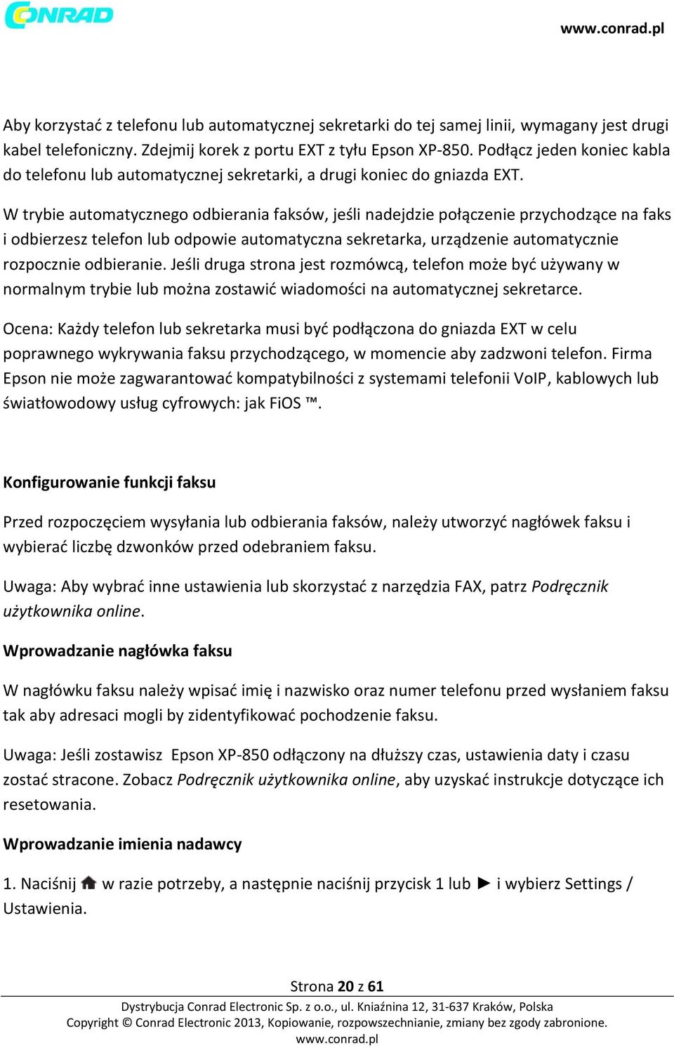 W trybie automatycznego odbierania faksów, jeśli nadejdzie połączenie przychodzące na faks i odbierzesz telefon lub odpowie automatyczna sekretarka, urządzenie automatycznie rozpocznie odbieranie.