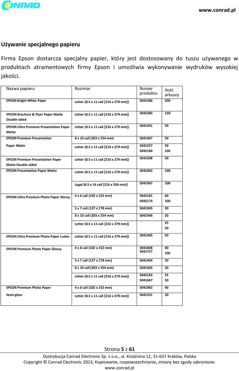 5 x 11 cali [216 x 279 mm]) S041586 500 Ilość arkuszy EPSON Brochure & Flyer Paper Matte Double-sided EPSON Ultra Premium Presentation Paper Matte Letter (8.