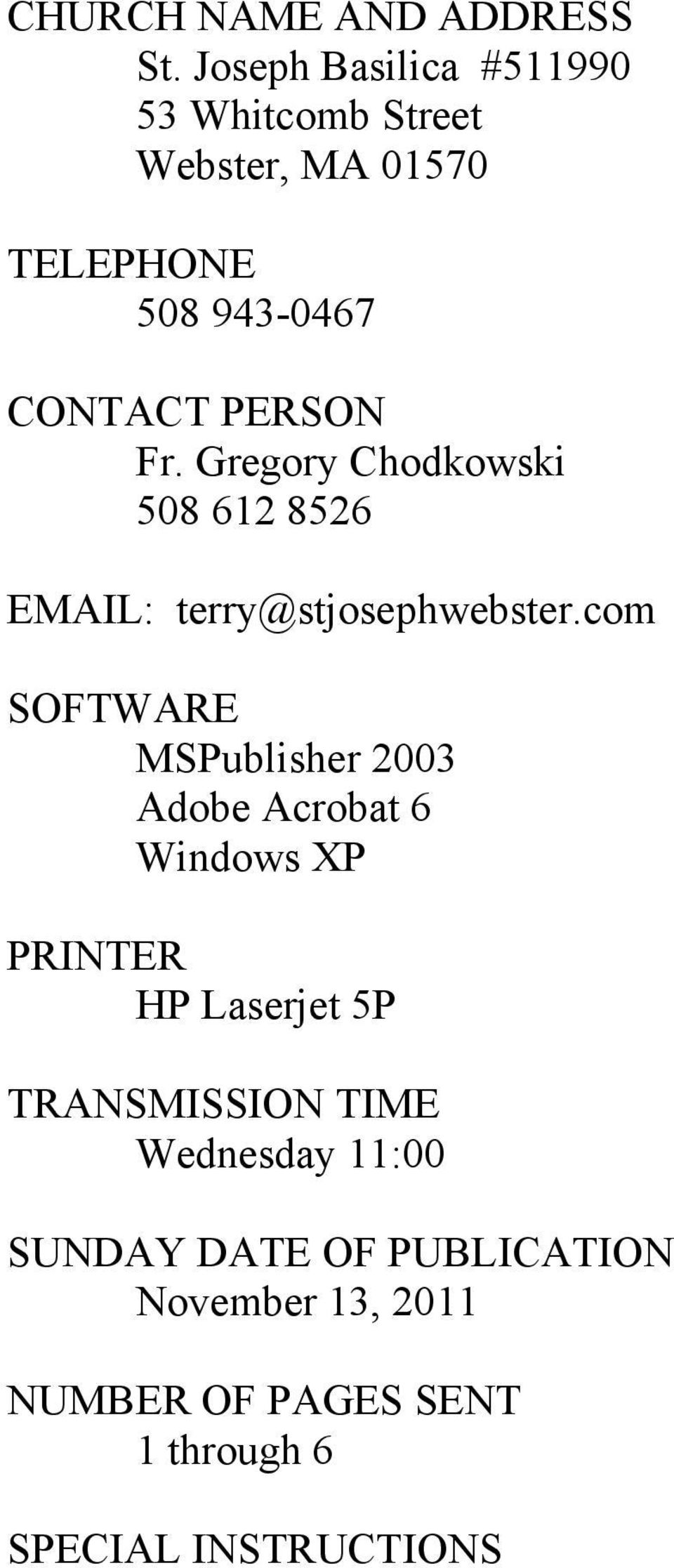 Fr. Gregory Chodkowski 508 612 8526 EMAIL: terry@stjosephwebster.