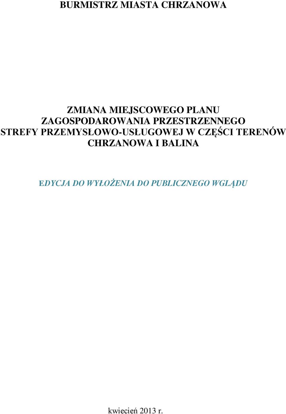 PRZEMYSŁOWO-USŁUGOWEJ W CZĘŚCI TERENÓW CHRZANOWA I