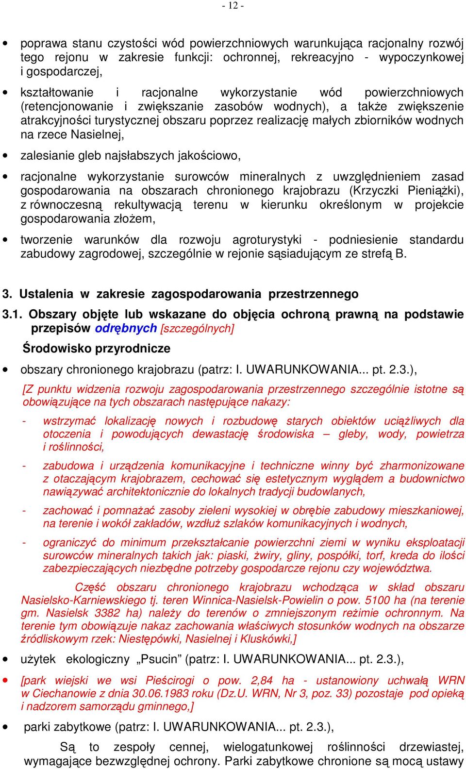 Nasielnej, zalesianie gleb najsłabszych jakościowo, racjonalne wykorzystanie surowców mineralnych z uwzględnieniem zasad gospodarowania na obszarach chronionego krajobrazu (Krzyczki PieniąŜki), z