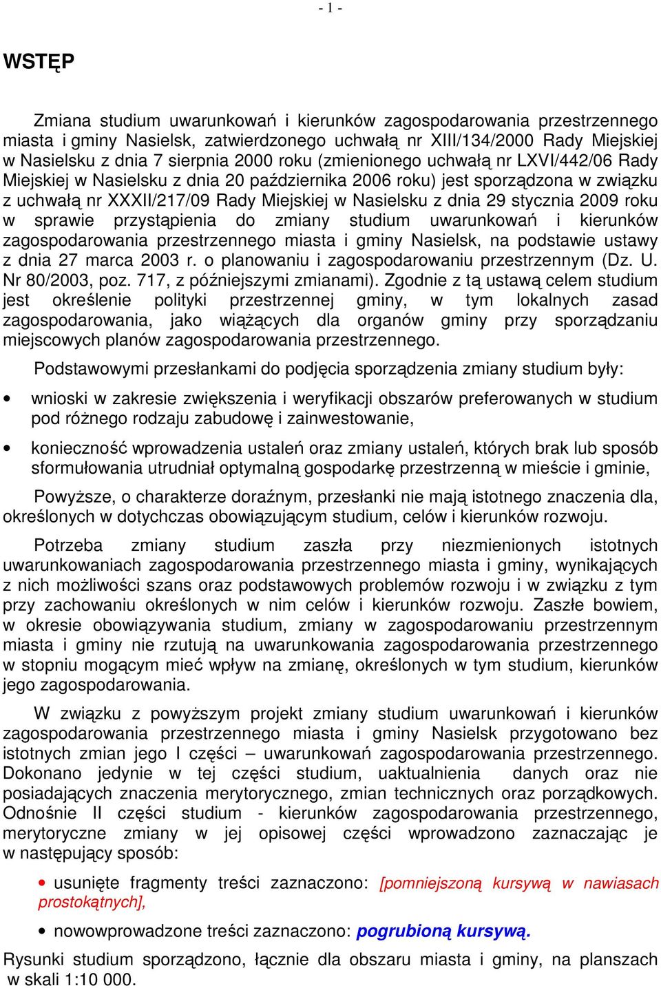 stycznia 2009 roku w sprawie przystąpienia do zmiany studium uwarunkowań i kierunków zagospodarowania przestrzennego miasta i gminy Nasielsk, na podstawie ustawy z dnia 27 marca 2003 r.