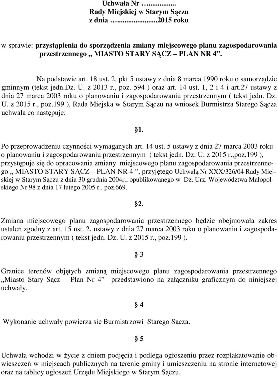 27 ustawy z dnia 27 marca 2003 roku o planowaniu i zagospodarowaniu przestrzennym ( tekst jedn. Dz. U. z 2015 r., poz.