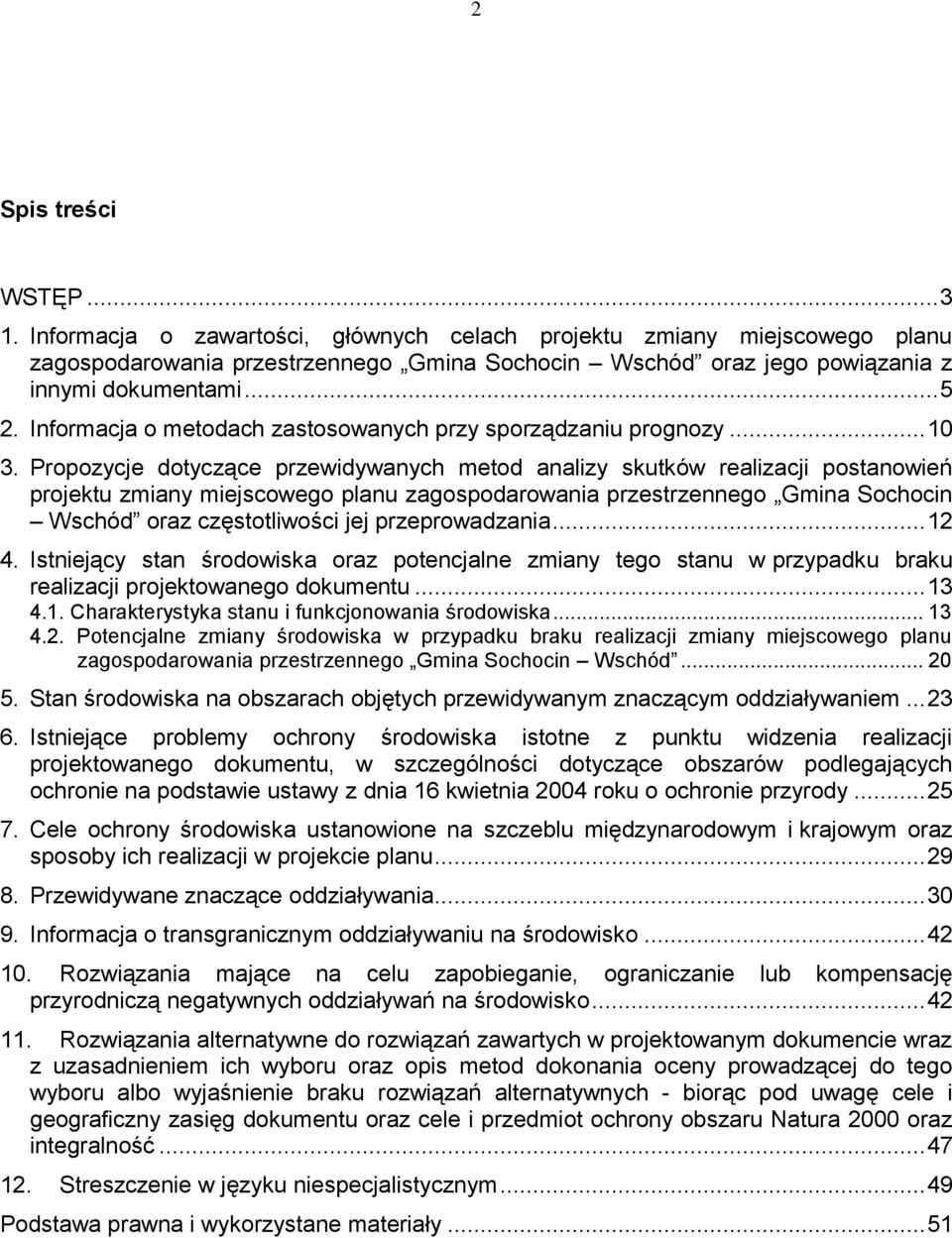 Propozycje dotyczące przewidywanych metod analizy skutków realizacji postanowień projektu zmiany miejscowego planu zagospodarowania przestrzennego Gmina Sochocin Wschód oraz częstotliwości jej