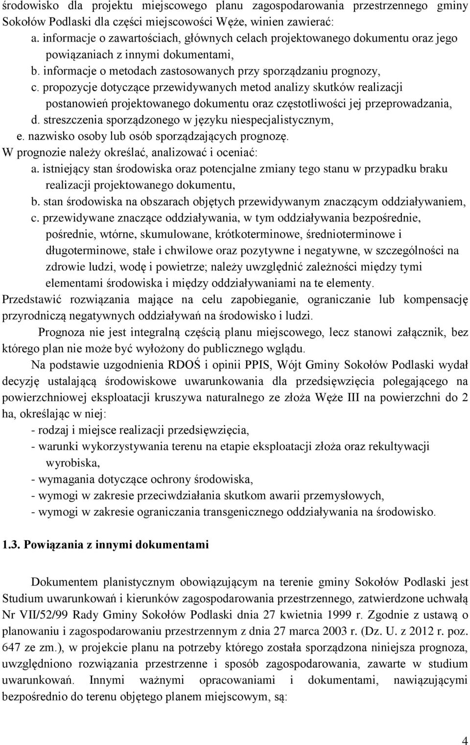 propozycje dotyczące przewidywanych metod analizy skutków realizacji postanowień projektowanego dokumentu oraz częstotliwości jej przeprowadzania, d.