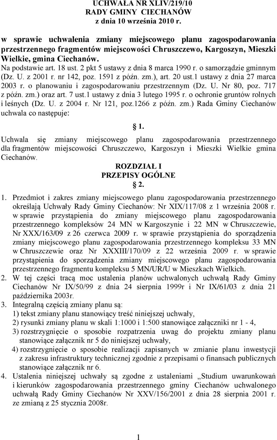 2 pkt 5 ustawy z dnia 8 marca 1990 r. o samorządzie gminnym (Dz. U. z 2001 r. nr 142, poz. 1591 z późn. zm.), art. 20 ust.1 ustawy z dnia 27 marca 2003 r.